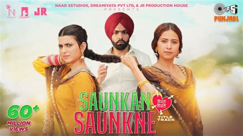 Saunkan Saunkne Title Song Ammy Virk Nimrat Khaira Sargun Mehta