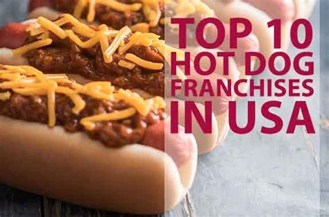 The 10 Best Hot Dog Franchise Businesses in USA for 2022