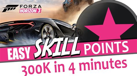 Forza Horizon 3 Best Way To Get Skill Points 300k In 4 Minutes