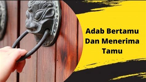 Adab Bertamu Dan Menerima Tamu YouTube