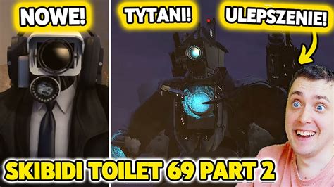 JUŻ JEST TYTANI ULEPSZENI NOWE KAMERY skibidi toilet 69 part 2