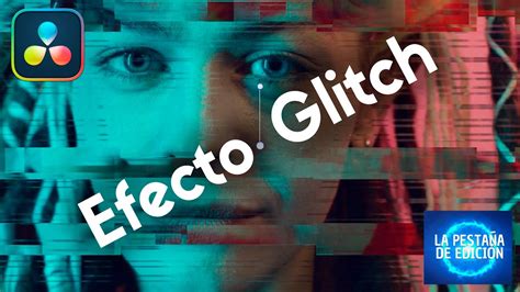 Cómo Hacer el Efecto Glitch Perfecto en DaVinci Resolve YouTube