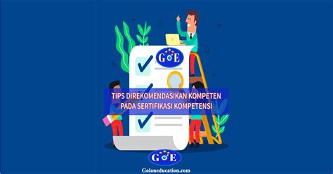 tips mendapatkan rekomendasi kompeten golan education