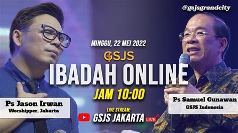 Ibadah Online Gsjs Grand City Surabaya W Ps Jason Irwan Ps Samuel