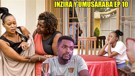 INZIRA Y UMUSARABA EP 10 IRIBAGIZA Afashwe Agiye Mumarushanwa YouTube