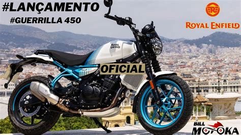 Lan Amento Oficial Guerrilla Royal Enfield Veja Pre Os Cores E