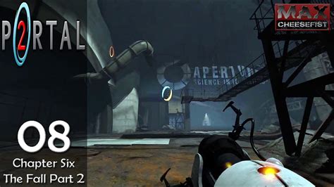 Portal 2 Chapter 6 The Fall Pt2 Youtube