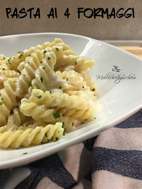 Pasta Ai Quattro Formaggi Ricetta Facile Mollichedizucchero