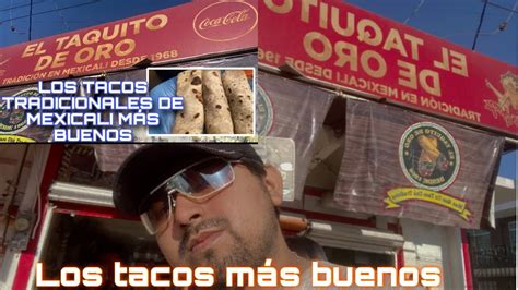 Los Mejores Burritos Tacos De Desebrada En Mexicali Taquito De Oro Youtube