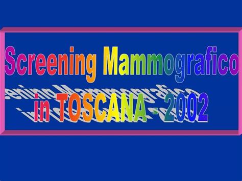 PPT Screening Mammografico In TOSCANA 2002 PowerPoint Presentation