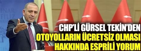 Chp Li G Rsel Tekin Den Otoyollar N Cretsiz Olmas Hakk Nda Esprili Yorum