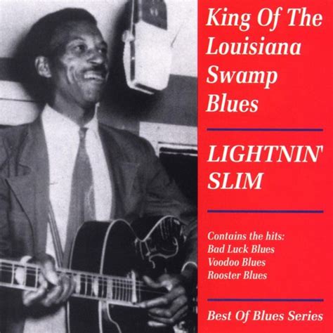 Lightnin Slim King Of The Louisiana Swamp Blues CD Lightnin Slim