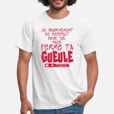 T shirts ferme ta gueule à acheter en ligne Spreadshirt