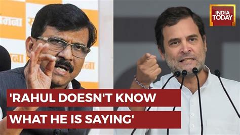 Sanjay Raut Hits Out At Rahul Gandhi Demands Bharat Ratna For Freedom