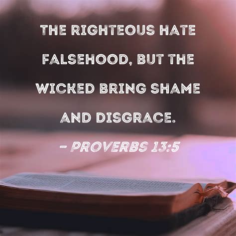 proverbs   righteous hate falsehood   wicked bring shame