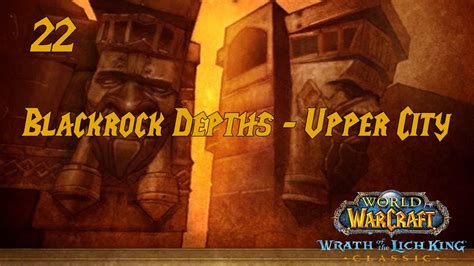 World Of Warcraft Cataclysm Classic 22 Blackrock Depths Upper