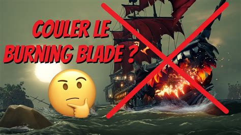 Comment Couler Le Burning Blade Sea Of Thieves YouTube