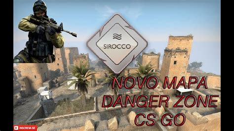 Cs Go Jogando No Novo Mapa Sirocco No Modo Danger Zone Ft Instinto