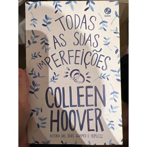 Livro Todas As Suas Imperfei Es Da Autora Colleen Hoover Shopee Brasil