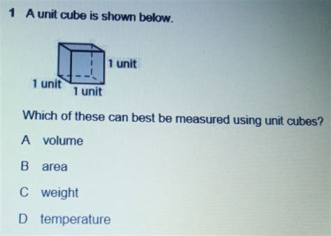 Solved: 1 A unit cube is shown below. Which of these can best be measured using unit cubes? A ...