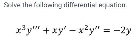 Solved Solve The Following Differential Equation X3y