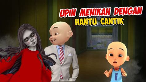 Upin Menikah Dengan Hantu Cantik Ipin Takut Gta Lucu Youtube