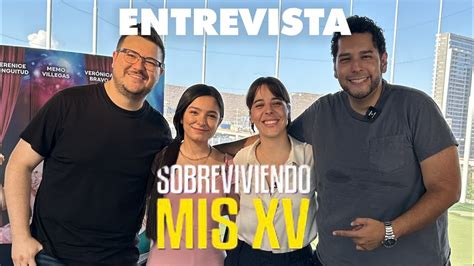 Entrevista A Las Protagonistas Sobreviviendo Mis Xv Youtube