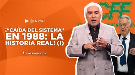 CaÍda Del Sistema En 1988 La Historia Real I La Otra Opinión Youtube