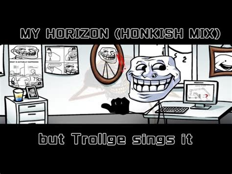 FLP MY HORIZON HONKISH MIX But Trollface Sings It Friday Night