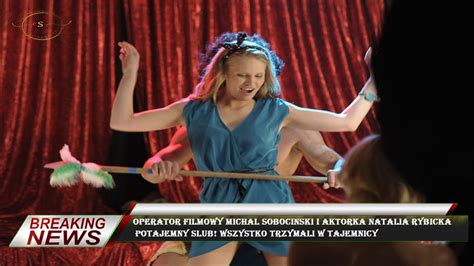 Operator Filmowy Michal Sobocinski I Aktorka Natalia Rybicka Potajemny