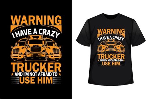 Premium Vector Warning I Have A Crazy Trucker And Im Not Afraid To