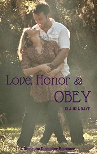 Love Honor And Obey A Domestic Discipline Romance By Claudia Daye