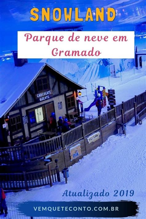 Snowland Gramado parque de neve na Serra Gaúcha Vem que te Conto