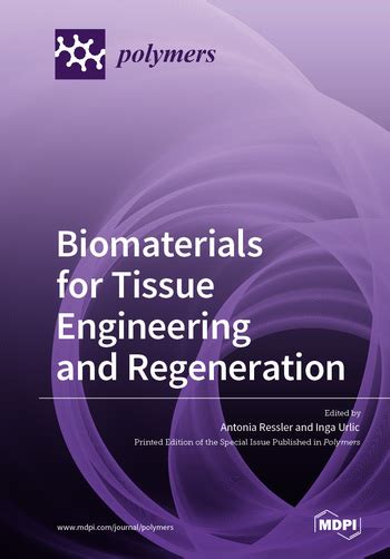 Biomaterials For Tissue Engineering And Regeneration Mdpi Books