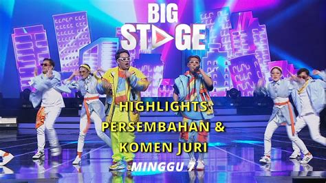 Minggu Highlights Komen Juri Persembahan Big Stage Musim Ke