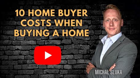 10 Home Buyer Costs When Buying A Home Youtube