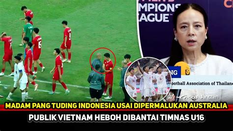 Awalnya Sesumbar Akhirnya Malu Madam Pang Tak Terima Dilampaui Timnas