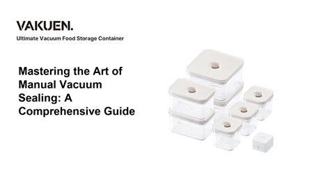 Mastering the Art of Manual Vacuum Sealing: A Comprehensive Guide