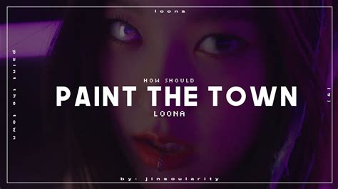 How Should LOONA Sing PAINT THE TOWN Line Re Distribution YouTube