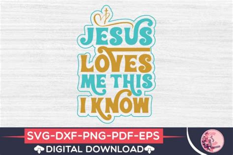 Jesus Loves Me This I Know Svg Graphic By Craftstorelap Creative Fabrica