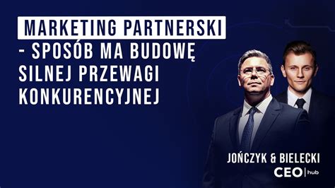 Marketing Partnerski Spos B Na Budow Silnej Przewagi