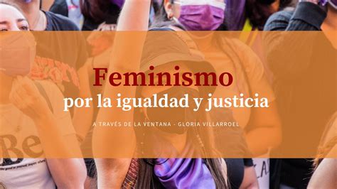 Feminismo Por Igualdad Y Justicia A Través De La Ventana