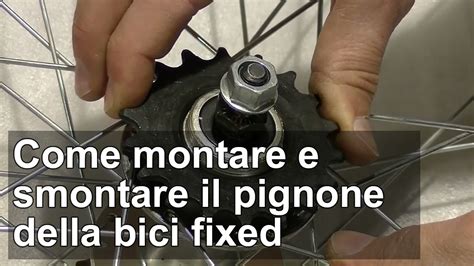 Come Montare E Smontare Il Pignone Della Bici Fixed TUTORIAL YouTube