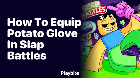 How to Equip Potato Glove in Slap Battles: A Quick Guide - Playbite