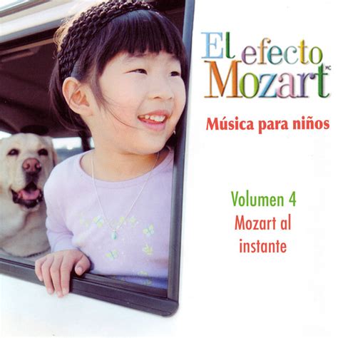 Musica Para Ninos Vol Mozart Al Instante Album By El Efecto