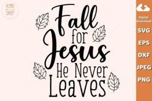 Fall For Jesus He Never Leaves Svg Graphic By Asmoshopstore Creative