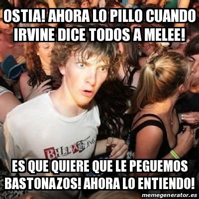 Meme Sudden Realization Ralph OSTIA AHORA LO PILLO CUANDO IRVINE