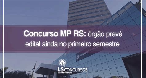 Concurso Mp Rs órgão Prevê Edital Ainda No Primeiro Semestre Ls Ensino