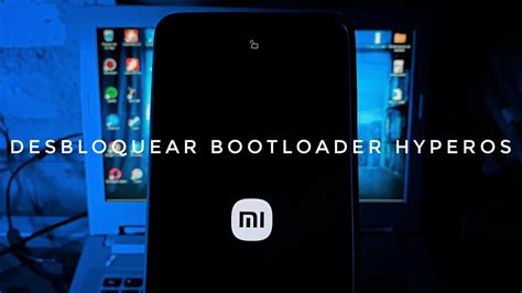 C Mo Desbloquear El Bootloader En Hyperos Parte Youtube