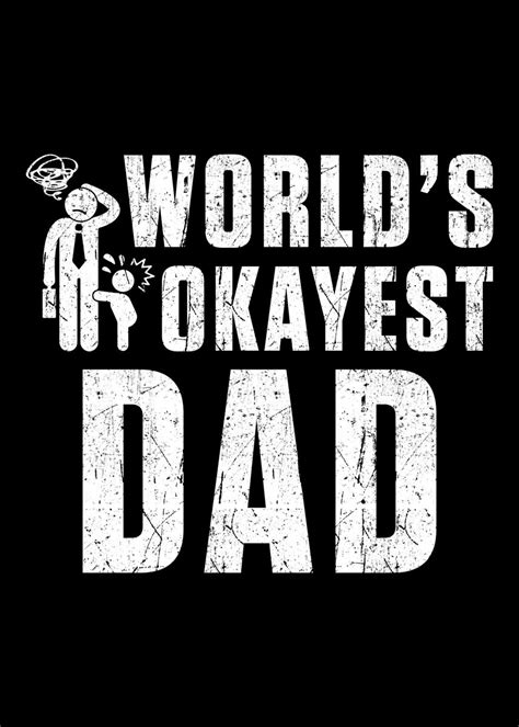 Worlds Okayest Dad Poster Picture Metal Print Paint By Cooldruck